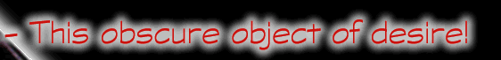 - This obscure object of desire